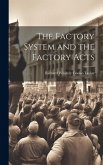 The Factory System and the Factory Acts