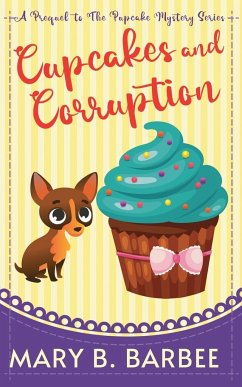 Cupcakes and Corruption - Barbee, Mary B.