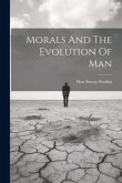 Morals And The Evolution Of Man