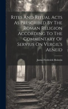 Cover Rites And Ritual Acts As Prescribed By The Roman Religion According To The Commentary Of Servius On Vergil's Aeneid