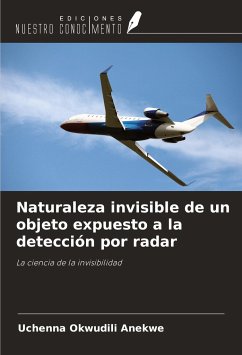 Naturaleza invisible de un objeto expuesto a la detección por radar - Anekwe, Uchenna Okwudili