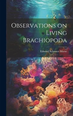 Observations on Living Brachiopoda - Morse, Edward Sylvester