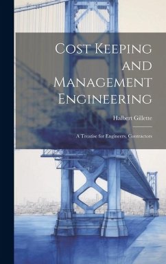 Cover Cost Keeping and Management Engineering; a Treatise for Engineers, Contractors