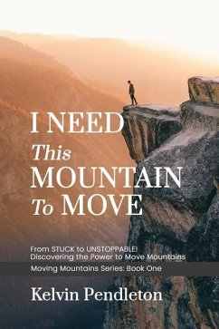 I Need This Mountain to Move - Pendleton, Kelvin