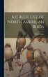 A Check List of North American Birds - Bild 1