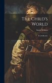 The Child's World: Fourth Reader The Child's World: Fourth Reader