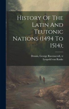 Cover History Of The Latin And Teutonic Nations (1494 To 1514);
