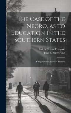 Cover The Case of the Negro, as to Education in the Southern States: A Report to the Board of Trustees