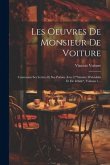 Les Oeuvres De Monsieur De Voiture: Contenant Ses Lettres Et Ses Poésies Avec L'&quote;histoire D'alcidalis Et De Zélide&quote;, Volume 1...