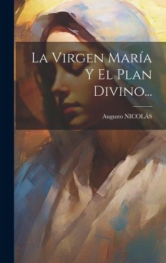 La Virgen María Y El Plan Divino... - Nicolás, Augusto