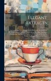 Elegant Extracts: Or Useful And Entertaining Pieces Of Poetry, Selected For The Improvement Of Youth In Speaking, Reading, Thinking, Com