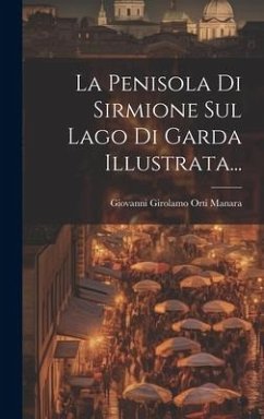 Cover La Penisola Di Sirmione Sul Lago Di Garda Illustrata...