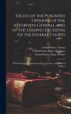 Digest of the Published Opinions of the Attorneys-General, and of the Leading Decisions of the Federal Courts: With Reference to International Law, Tr