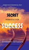 Secret Mantras for Success Secret Mantras for Success
