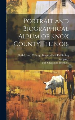 Cover Portrait and Biographical Album of Knox County, Illinois