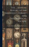 The ... Annual Report of the Sheffield Literary and Philosophical Society