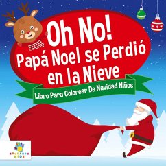 ¡Oh, No! Papá Noel se Perdió en la Nieve - Kids, Educando ¡Oh, No! Papá Noel se Perdió en la Nieve - Kids, Educando