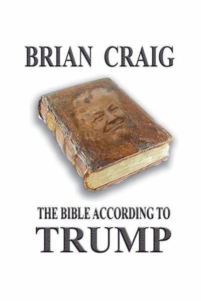 The Bible According To Trump The Bible According To Trump