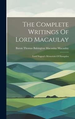 Cover The Complete Writings Of Lord Macaulay: Lord Nugent's Memorials Of Hampden