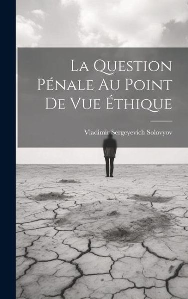 La Question Pénale Au Point De Vue Éthique La Question Pénale Au Point De Vue Éthique