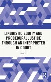 Linguistic Equity and Procedural Justice through an Interpreter in Court Linguistic Equity and Procedural Justice through an Interpreter in Court