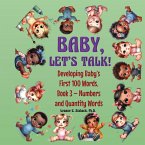 Baby, Let's Talk! Developing Baby's First 100 Words, Book 3