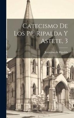 Catecismo De Los Pp. Ripalda Y Astete, 3 - Ripalda, Jerónimo de