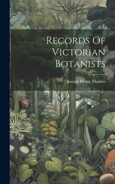Records Of Victorian Botanists