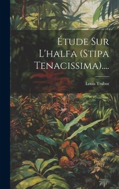 Cover Étude Sur L'halfa (stipa Tenacissima)....
