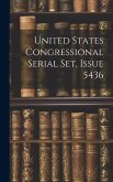 United States Congressional Serial Set, Issue 5436