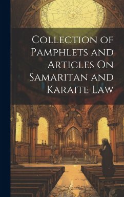 Collection of Pamphlets and Articles On Samaritan and Karaite Law - Anonymous