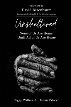 UNSHELTERED None of Us Are Home Until All of Us Are Home - Willms, Peggy; Pitocco, Dennis