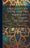 Exercices Pour La Lecture Des Manuscrits Arabes Recueillis