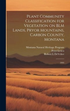 Plant Community Classification for Vegetation on BLM Lands, Pryor Mountains, Carbon County, Montana: 1993 - Develice, Robert L.; Lesica, Peter; Program, Montana Natural Heritage