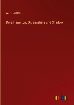 Cover Dora Hamilton. Or, Sunshine and Shadow
