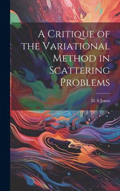 A Critique of the Variational Method in Scattering Problems - S, Jones D.