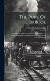 The Port Of Bristol: Map Showing Railway And Canal Communication Via Bristol, Avonmouth & Portishead Docks. Supplement To Official Handbook