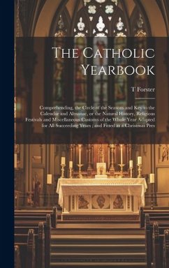 Cover The Catholic Yearbook: Comprehending, the Circle of the Seasons and key to the Calendar and Almanac, or the Natural History, Religious Festiv