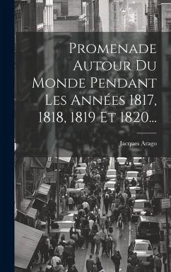 Cover Promenade Autour Du Monde Pendant Les Années 1817, 1818, 1819 Et 1820...