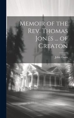 Memoir of the Rev. Thomas Jones ... of Creaton - Owen, John