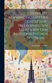 Ueber die Verwandtschaft der Gnostisch-theosophischen Lehren mit dem Religionssystemen des Orients