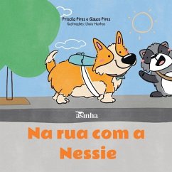 Na rua com a Nessie - Pires, Priscila; Pires, Glauco