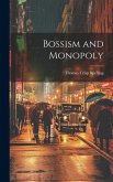 Bossism and Monopoly