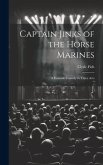 Captain Jinks of the Horse Marines: A Fantastic Comedy in Three Acts