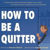 How to Be a Quitter How to Be a Quitter