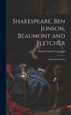 Shakespeare, Ben Jonson, Beaumont and Fletcher: Notes and Lectures