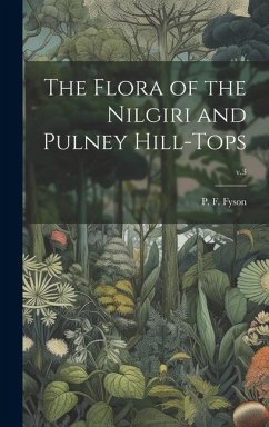 The Flora of the Nilgiri and Pulney Hill-tops; v.3