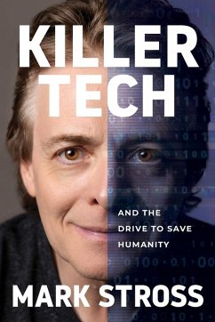 Killer Tech and the Drive to Save Humanity - Stross, Mark