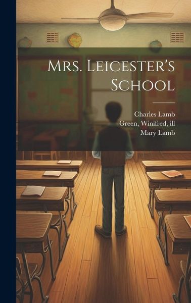 Mrs. Leicester's School Mrs. Leicester's School