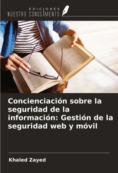 Concienciación sobre la seguridad de la información: Gestión de la seguridad web y móvil - Zayed, Khaled